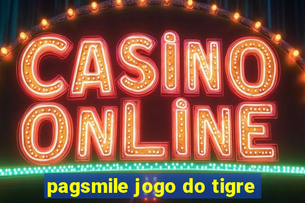 pagsmile jogo do tigre